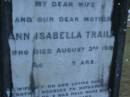 Ann Isabella TRAILL, wife mother, died 3 Aug 1919 aged 75 years; Mooloolah cemetery, City of Caloundra  