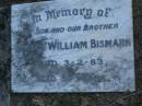 George William BISMARK, son brother, died 3-2-83 aged 54 years; Mooloolah cemetery, City of Caloundra  