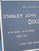 Stanley John DIXON, 4-8-1918 - 9-3-1978 aged 59 years; Elsie DIXON, 26-12-1911 - 11-7-2000 aged 88 years; Mooloolah cemetery, City of Caloundra  