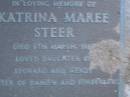 Katrina Maree STEER, died 6 March 1986, daughter of Leonard & Wendy, sister of Damien & Kimberley; Leonard John STEER, died 20-4-92 aged 34 years; Mooloolah cemetery, City of Caloundra  