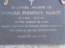 Leonard Frderick HARVEY, 19-9?-1920 - 26-5-1989, husband of Louisa, dad of Barbara, Pemela & Raymond, poppy to 10 grandchildren; Mooloolah cemetery, City of Caloundra [REDO]  