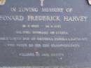 Leonard Frderick HARVEY, 19-9?-1920 - 26-5-1989, husband of Louisa, dad of Barbara, Pemela & Raymond, poppy to 10 grandchildren; Mooloolah cemetery, City of Caloundra  