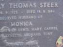 
Henry Thomas STEER,
born 26-9-1923,
died 18-8-1986,
husband of Monica,
father of Denis, Mary, Carmel, Harry, Lynette,
Leonard & Tony;
Mooloolah cemetery, City of Caloundra

