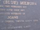 Ernest (Blue) MILBURN, born 22 Feb 1925, died 20 July 1985, husband of Joane, father of Cheryl, Trevor, Karen & Leisa; Mooloolah cemetery, City of Caloundra  