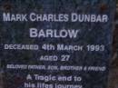 Mark Charles Dunbar BARLOW, died 4 March 1993 aged 27 years, father son brother; Mooloolah cemetery, City of Caloundra  