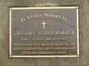 Gregory Lloyd BARBER, born 1-11-1949, died 10-8-1998, husband of Christine, father of Paul, Shaun & Bridgette; Mooloolah cemetery, City of Caloundra 