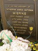 
Catherina Maria Antonia WIERIKS,
died 4 April 2002 aged 84 years;
Mooloolah cemetery, City of Caloundra
