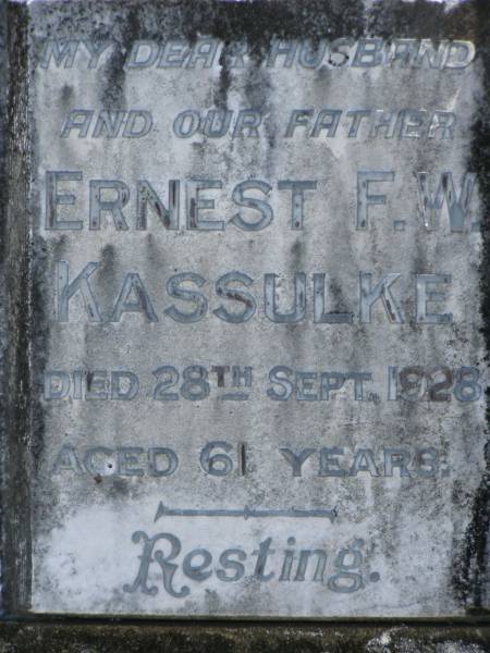 Ernest F.W. KASSULKE,  | husband father,  | died 28 Sept 1928 aged 61 years;  | Alvena Bertha KASSULKE,  | mother,  | died 11 Dec 1954 aged 86 years;  | Moore-Linville general cemetery, Esk Shire  | 