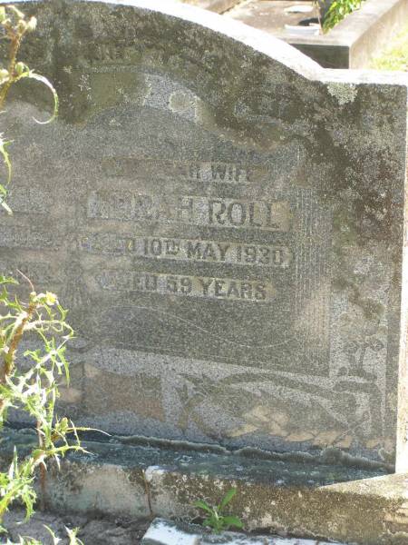 John ROLL,  | died 12 Mar 1952 aged 86 years;  | Norah ROLL,  | wife,  | died 10 May 1930 aged 59 years;  | Moore-Linville general cemetery, Esk Shire  | 