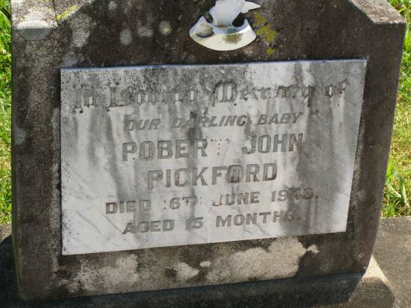 Robert John PICKFORD,  | died 16 June 1949 aged 15 months;  | Moore-Linville general cemetery, Esk Shire  | 