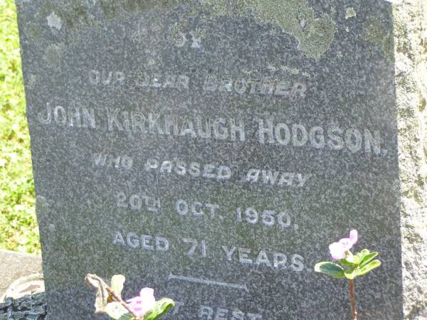 John Kirkhaugh HODGSON,  | brother,  | died 20 Oct 1950 aged 71 years;  | Moore-Linville general cemetery, Esk Shire  | 