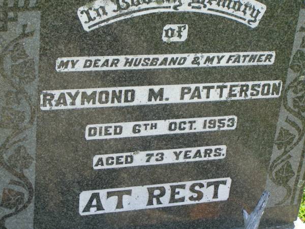 Raymond M. PATTERSON,  | husband father,  | died 6 Oct 1953 aged 73 years;  | Francis Ethel PATTERSON,  | died 24 June 1995 aged 94 years;  | Moore-Linville general cemetery, Esk Shire  | 