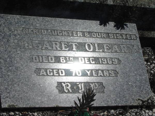 Ellen O'LEARY,  | mother,  | died 5 Nov 1951 aged 74 years;  | Margaret O'LEARY,  | daughter sister,  | died 6 Dec 1969 aged 70 years;  | Moore-Linville general cemetery, Esk Shire  | 