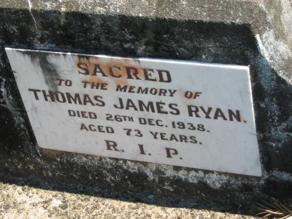 Thomas James RYAN,  | father,  | died 26 Dec 1938 aged 73 years;  | Moore-Linville general cemetery, Esk Shire  | 
