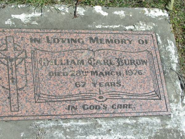 William Carl BUROW,  | died 28 March 1976 aged 67 years;  | Moore-Linville general cemetery, Esk Shire  | 