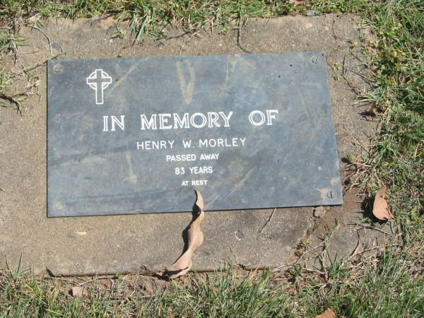 Henry W. MORLEY,  | aged 83 years;  | Moore-Linville general cemetery, Esk Shire  | 
