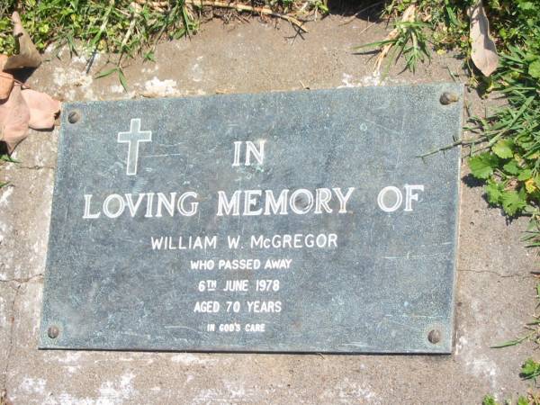 William W. MCGREGOR,  | died 6 June 1978 aged 70 years;  | William David MCGREGOR,  | 27 June 1945 - 9 Feb 1983,  | son & brother of Bill, Dorothy & Jay;  | Moore-Linville general cemetery, Esk Shire  | 
