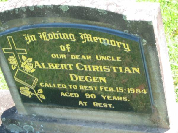 Albert Christian DEGEN,  | uncle,  | died 15 Feb 1984 aged 90 years;  | Moore-Linville general cemetery, Esk Shire  | 
