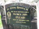 
Patrick John OLEARY,
brother uncle,
died 16 Nov 1978 aged 63 years;
Moore-Linville general cemetery, Esk Shire
