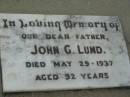 John G. LUND, father, died 29 May 1937 aged 92 years; Mt Mort Cemetery, Ipswich 