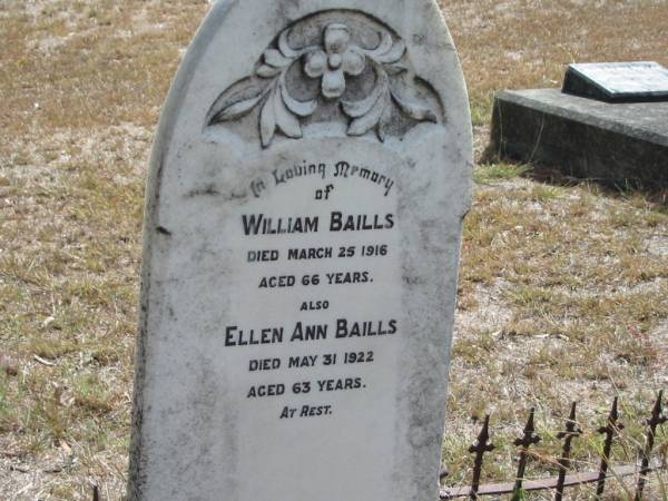 William BAILLS  | 25 Mar 1916  | aged 66 yrs  |   | Ellen Ann BAILLS  | 31 May 1922  | aged 63 yrs  |   | Mt Walker Historic/Public Cemetery, Boonah Shire, Queensland  |   | 