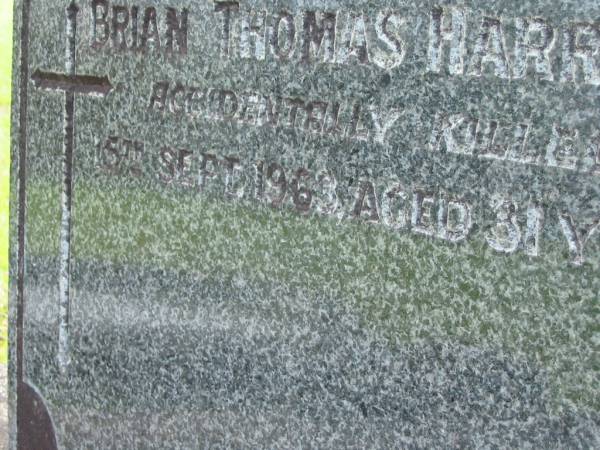 Brian Thomas HARRISON  | accidentally killed  | 15 Sep 1963, aged 31  | Mt Cotton / Gramzow / Cornubia / Carbrook Lutheran Cemetery, Logan City  |   | 