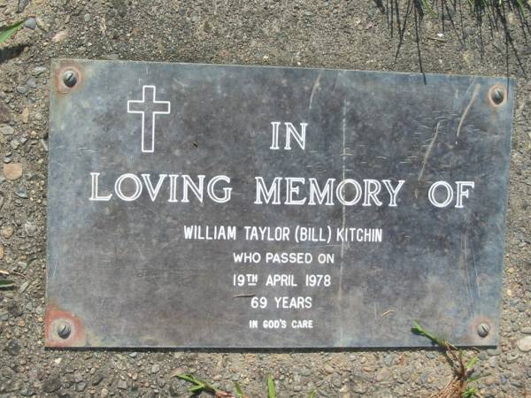 William Taylor (Bill) KITCHIN  | 19 Apr 1978, aged 69  | Mt Cotton / Gramzow / Cornubia / Carbrook Lutheran Cemetery, Logan City  |   | 