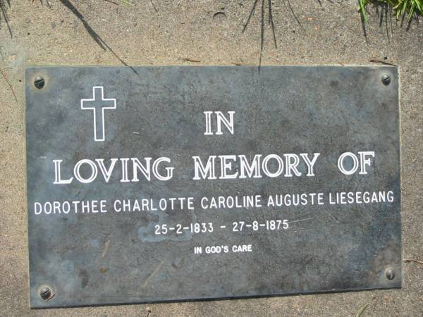 Dorothee Charlotte Caroline Auguste LIESEGANG  | b: 25 Feb 1833, d: 27 Aug 1875  | Mt Cotton / Gramzow / Cornubia / Carbrook Lutheran Cemetery, Logan City  |   | 