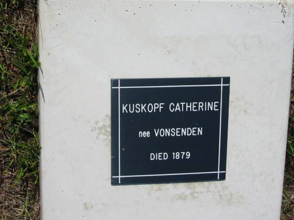 Catherine KUSKOPF (nee VONSENDEN)  | d: 1879  | Mt Cotton / Gramzow / Cornubia / Carbrook Lutheran Cemetery, Logan City  |   | 
