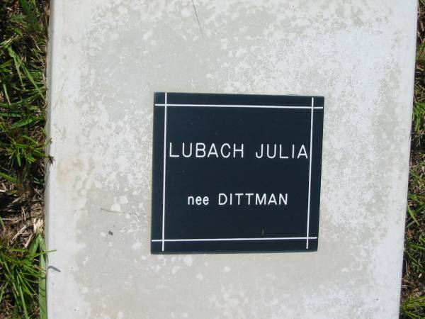 Julia LUBACH (nee DITTMAN)  | Mt Cotton / Gramzow / Cornubia / Carbrook Lutheran Cemetery, Logan City  |   | 