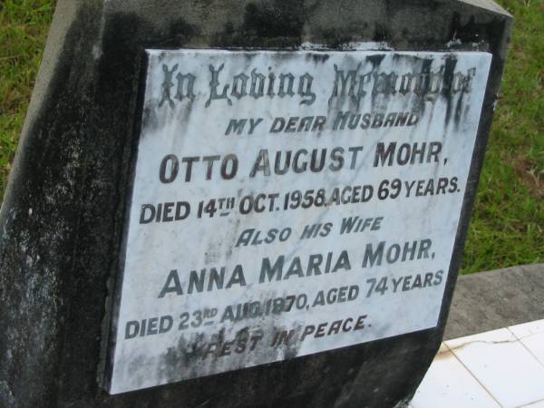 Otto August MOHR  | 14 Oct 1958, aged 69  | (wife) Anna Maria MOHR  | 23 Aug 1970, aged 74  | Mt Cotton / Gramzow / Cornubia / Carbrook Lutheran Cemetery, Logan City  |   | 