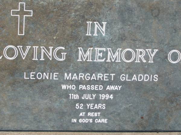 Leonie Margaret GLADDIS  | 11 Jul 1994, aged 52  | Mt Cotton / Gramzow / Cornubia / Carbrook Lutheran Cemetery, Logan City  |   | 