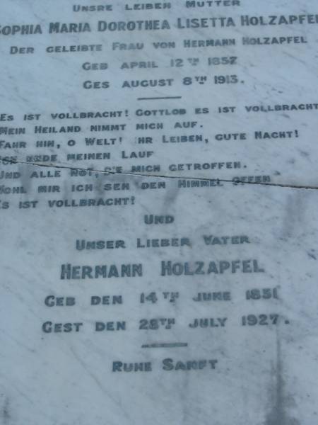 Sophia Maria Dorothea Lisetta HOLZAPFEL  | (wife of Hermann HOLZAPFEL)  | b: 12 Apr 1857, d: 8 Aug 1913  | Hermann HOLZAPFEL  | b: 14 Jun 1851 d: 28 Jul 1927  | Mt Cotton / Gramzow / Cornubia / Carbrook Lutheran Cemetery, Logan City  |   | 