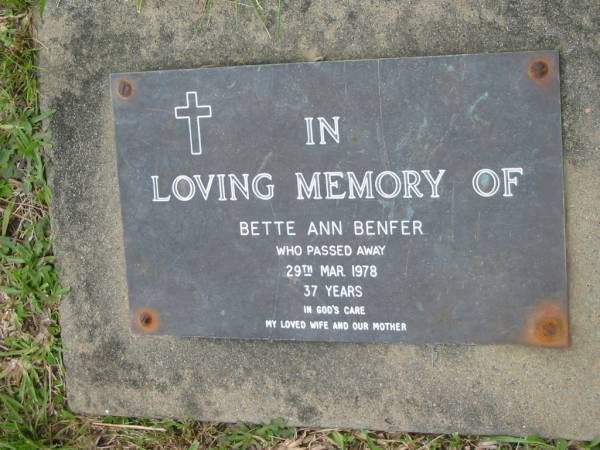 Bette Ann BENFER  | 29 Mar 1978, aged 37  | Mt Cotton / Gramzow / Cornubia / Carbrook Lutheran Cemetery, Logan City  |   | 