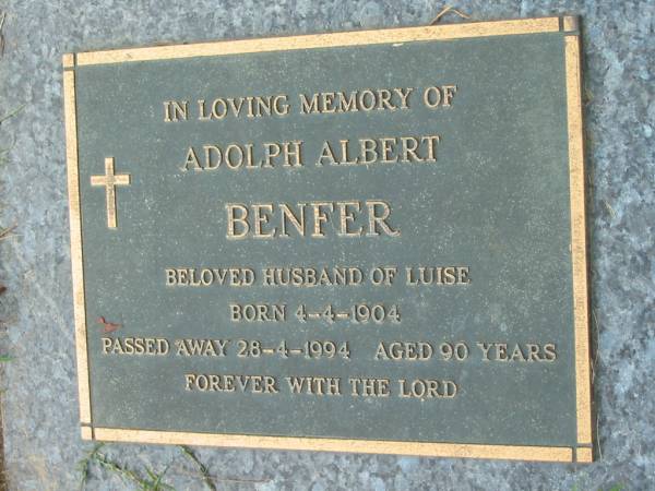 Adolph Albert BENFER  | (husband of Luise)  | b: 4 Apr 1904, d: 28 Apr 1994, aged 90  | Mt Cotton / Gramzow / Cornubia / Carbrook Lutheran Cemetery, Logan City  |   | 