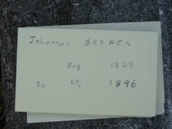 Johannes BENFER  | ? Aug 1825  | 30 ed? 1896  | Mt Cotton / Gramzow / Cornubia / Carbrook Lutheran Cemetery, Logan City  |   | 