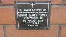 
George James Turner
d: 3 Aug 1978, aged 70

Mount Cotton St Pauls Lutheran Columbarium wall 

