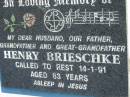 
Henry BRIESCHKE
14 Jan 1991, aged 83
Mount Beppo Apostolic Church Cemetery
