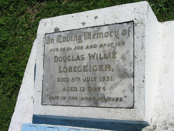 Douglas Willie LOBEGEIGER  | 8 Jul 1951, aged 12 days  | Mount Beppo Apostolic Church Cemetery  | 
