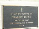 
Charles TESKE,
died 15 Oct 1980 aged 71 years;
Mt Beppo General Cemetery, Esk Shire

