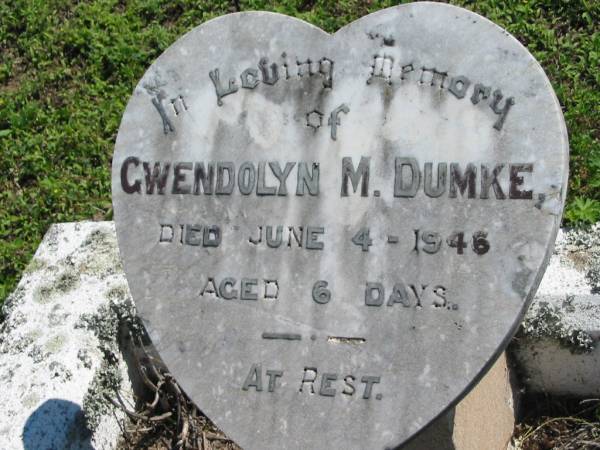 Gwendolyn M. DUMKE,  | died 4 June 1946 aged 6 days;  | Mt Beppo General Cemetery, Esk Shire  | 