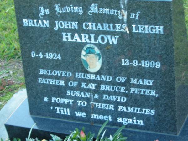 Brian John Charles Leigh HARLOW, 9-4-1924 - 13-9-1999, husband of Mary, father of Kay Bruce, Peter, Susan & David;  | Mt Mee Cemetery, Caboolture Shire  | 
