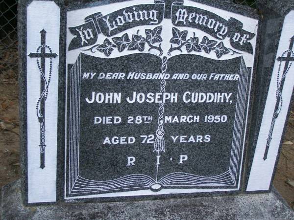 John Joseph CUDDIHY,  | husband father,  | died 28 Mary 1950 aged 72 years;  | Mudgeeraba cemetery, City of Gold Coast  | 