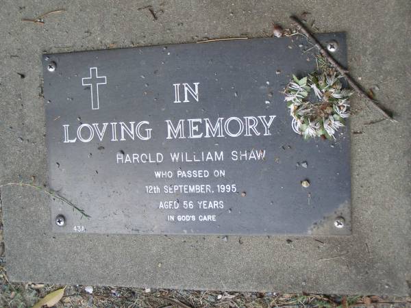 Harold William SHAW,  | died 12 Sept 1995 aged 56 years;  | Mudgeeraba cemetery, City of Gold Coast  | 