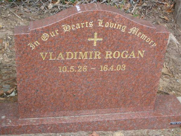 Vladimir ROGAN,  | 10-5-26 - 16-4-03;  | Mudgeeraba cemetery, City of Gold Coast  | 