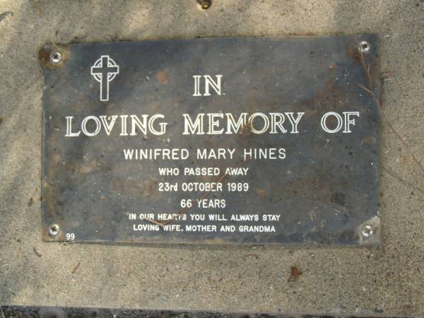 Winifred Mary HINES,  | died 23 Oct 1989 aged 66 years,  | wife mother grandma;  | Mudgeeraba cemetery, City of Gold Coast  | 