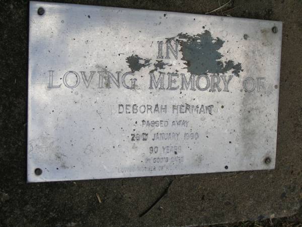 Deborah HERMAN,  | died 28 Jan 1990 aged 90 years,  | mother of Reggie & Basil;  | Mudgeeraba cemetery, City of Gold Coast  |   | 