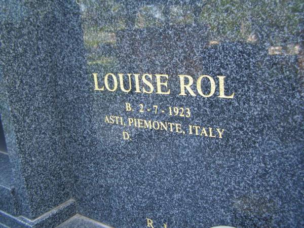 Rinaldo ROL,  | born 21-8-1921 Torino Piemonte Italy;  | Louise ROL,  | born 2-7-1923 Asti Piemonte Italy;  | Mudgeeraba cemetery, City of Gold Coast  | 