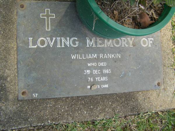 William RANKIN,  | died 3 Dec 1983 aged 76 years;  | Mudgeeraba cemetery, City of Gold Coast  | 