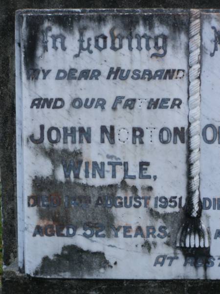 John Norton WINTLE,  | husband father,  | died 14 Aug 1951 aged 52 years;  | Olive Margaret WINTLE,  | mother,  | died 2 Aug 1976 aged 68 years;  | Mudgeeraba cemetery, City of Gold Coast  | 